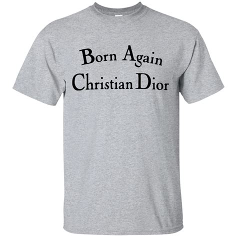 born again christian dior shirt meaning|Christian Dior designer.